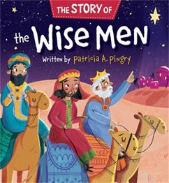 The Story of the Wise Men - Pingry, Patricia A