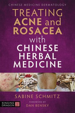 Treating Acne and Rosacea with Chinese Herbal Medicine - Schmitz, Sabine