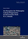 Zur Rezeption der Philosophie Ludwig Wittgensteins im literarischen Werk W. G. Sebalds