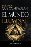 Illuminati: los amos que controlan el mundo (eBook, ePUB) Illuminati: los amos que controlan el mundo (eBook, ePUB)