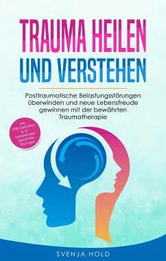 Trauma heilen und verstehen (eBook, ePUB) - Hold, Svenja