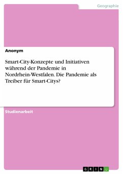Smart-City-Konzepte und Initiativen während der Pandemie in Nordrhein-Westfalen. Die Pandemie als Treiber für Smart-Citys? (eBook, PDF)