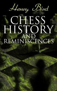 Chess History and Reminiscences (eBook, ePUB) - Bird, Henry