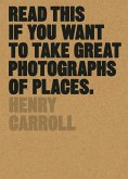 Read This if You Want to Take Great Photographs of Places (eBook, ePUB)