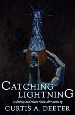 Catching Lightning (eBook, ePUB) - Deeter, Curtis