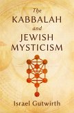 The Kabbalah and Jewish Mysticism (eBook, ePUB)