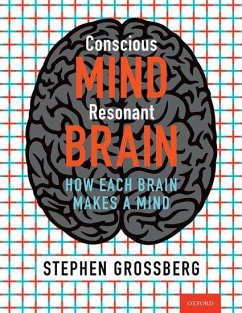 Conscious Mind, Resonant Brain - Grossberg, Stephen (Wang Professor of Cognitive and Neural Systems,