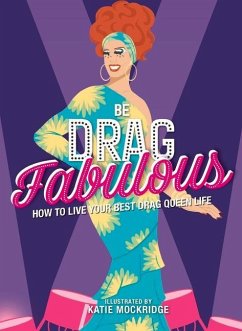 Be Drag Fabulous: How to Live Your Best Drag Queen Life - Mockridge, Katie