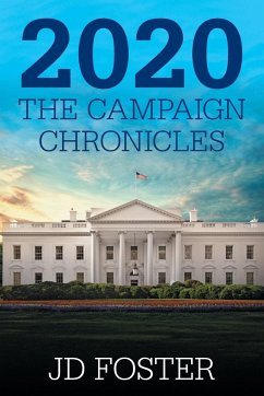 2020 the Campaign Chronicles - Foster, Jd