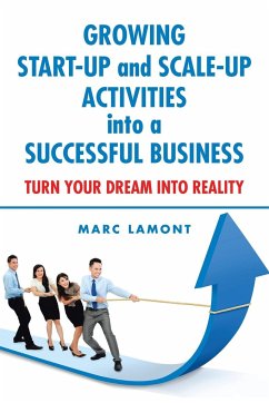 Growing Start-Up and Scale-Up Activities into a Successful Business - Lamont, Marc