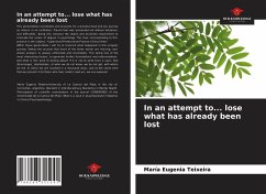 In an attempt to... lose what has already been lost - Teixeira, María Eugenia