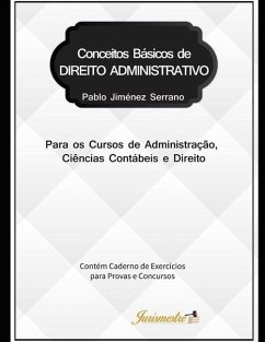 Conceitos básicos de direito administrativo para os cursos de Administração, Ciências Contábeis e Direito: Contém caderno de exercícios para provas e - Jiménez Serrano, Pablo