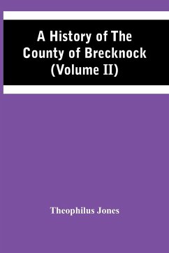 A History Of The County Of Brecknock (Volume Ii) - Jones, Theophilus