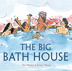 The Big Bath House - Maclear, Kyo; Zhang, Gracey