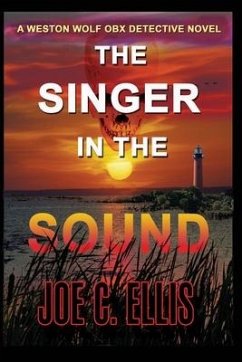 The Singer in the Sound: A Weston Wolf Outer Banks Detective Novel - Ellis, Joe C.