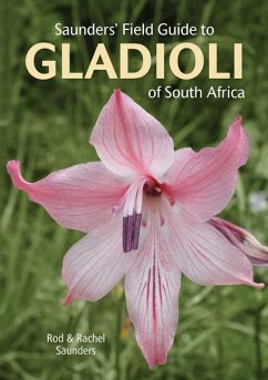 Saunders' Field Guide to Gladioli of South Africa - Saunders, Rod; Saunders, Rachel