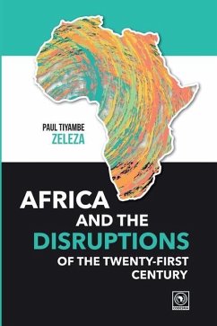 Africa and the Disruptions of the Twenty-first Century - Zeleza, Paul Tiyambe