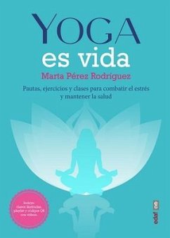 Yoga Es Vida - Perez Rodriguez, Marta