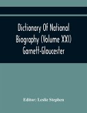 Dictionary Of National Biography (Volume Xxi) Garnett-Gloucester