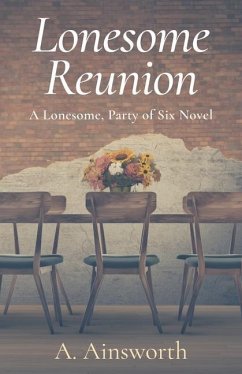 Lonesome Reunion: A Lonesome, Party of Six Novel - Ainsworth, A.