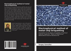 Electrophysical method of metal chip briquetting - Samuilov, Sergey