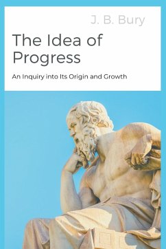 The Idea of Progress - Bury, J. B.