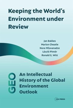 Keeping the World's Environment Under Review - Bakkes, Jan (PBL Netherland Environmental Assessment Agency and TIAS, The Integrated Assessment Society); Cheatle, Marion (UNEP); Mzavanadze, Nora (independent researcher and consultant); Pinter, Laszlo (Central European University, and International Institute for Sustainable Development); Witt, Ronald G. (UNEP)