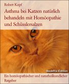 Asthma bei Katzen natürlich behandeln mit Homöopathie und Schüsslersalzen (eBook, ePUB)