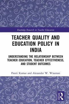 Teacher Quality and Education Policy in India (eBook, ePUB) - Kumar, Preeti; Wiseman, Alexander W.