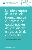 La intervención en la escuela hospitalaria en el proceso de escolarización del estudiante en situación de enfermedad (eBook, ePUB)