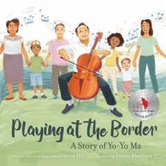 Playing at the Border: A Story of Yo-Yo Ma - Ho, Joanna