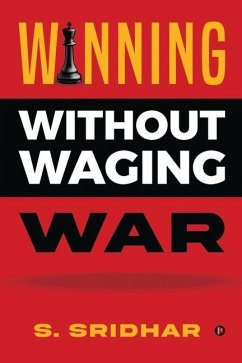 Winning without Waging War: War Tactics for Business and Career Leadership - S Sridhar