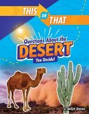 This or That Questions about the Desert: You Decide!