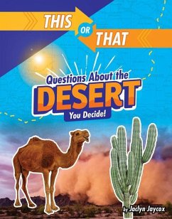 This or That Questions about the Desert: You Decide! - Jaycox, Jaclyn