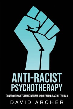 Anti-Racist Psychotherapy - Archer, David