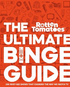 Rotten Tomatoes: The Ultimate Binge Guide - Editors of Rotten Tomatoes