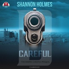 B-Careful: The B-More Careful Prequel - Holmes, Shannon