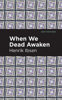 When We Dead Awaken - Ibsen, Henrik