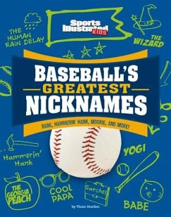 Baseball's Greatest Nicknames: Babe, Hammerin' Hank, Mookie, and More! - Storden, Thom
