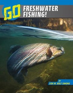 Go Freshwater Fishing! - Simons, Lisa M Bolt