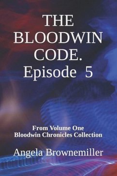The Bloodwin Code: Episode 5 - Browne-Miller, Angela; Brownemiller, Angela