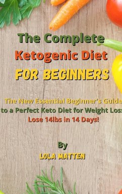 The Complete Ketogenic Diet for Beginners - Matten, Lola