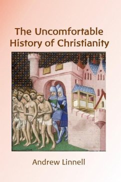 The Uncomfortable History of Christianity - Linnell, Andrew