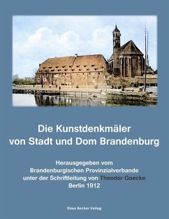 Die Kunstdenkmäler von Stadt und Dom Brandenburg - Goecke, Theodor