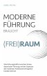 Moderne Führung braucht Freiraum... - Bild 1