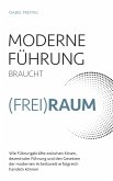 Moderne Führung braucht Freiraum (eBook, ePUB)