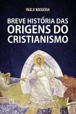Breve história das origens do cristianismo (eBook, ePUB)