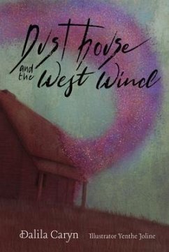 Cover Dust House and the West Wind (eBook, ePUB)