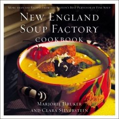 New England Soup Factory Cookbook - Silverstein, Clara; Druker, Marjorie