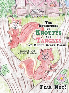 The Adventures of Knottys and Tangles at Muddy Acres Farm - Cortes, Kim